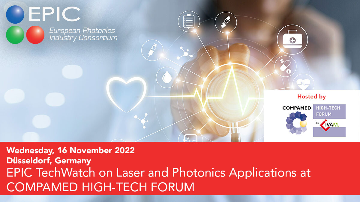 EPIC TechWatch on Laser and Photonics Applications at COMPAMED HIGH-TECH FORUM by IVAM, MEDICA