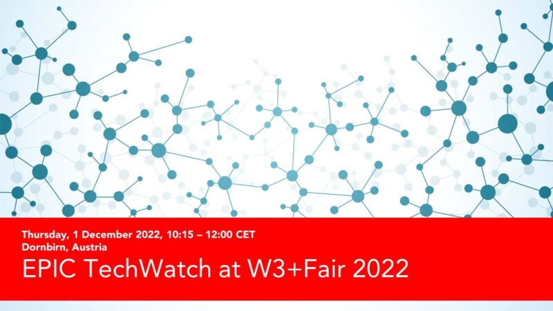 EPIC TechWatch at W3+FAIR 2022