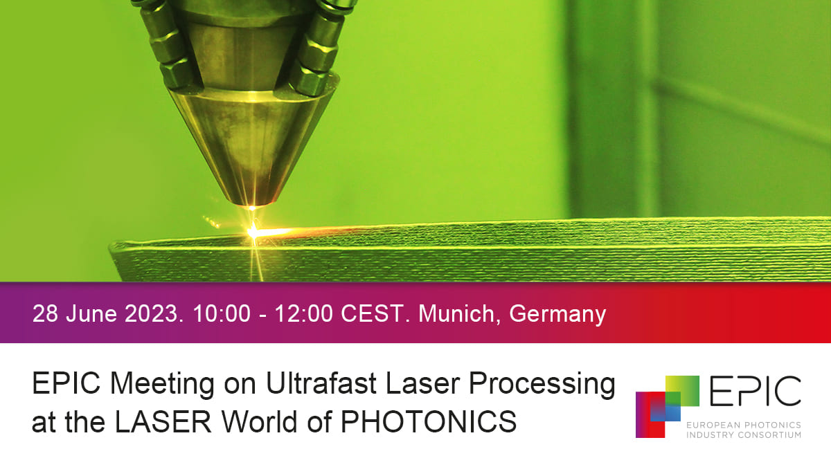 EPIC Meeting on Ultrafast Laser Processing at the LASER World of PHOTONICS