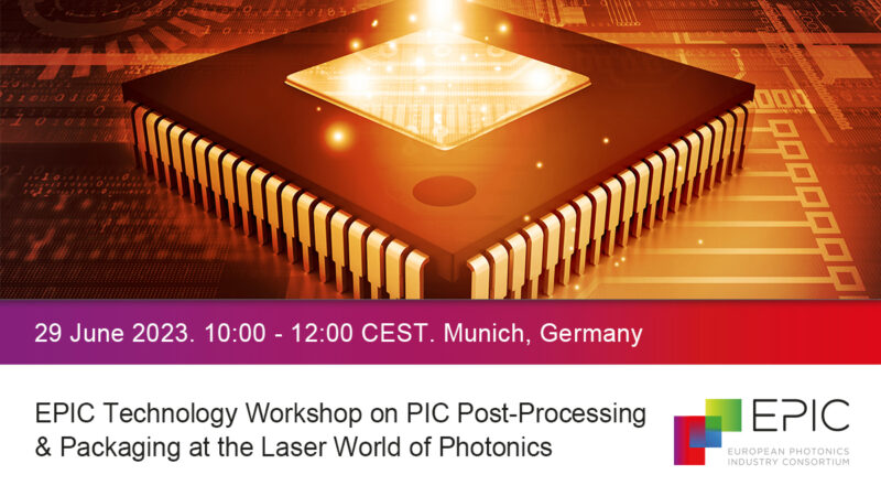 EPIC Technology Workshop on PIC Post-Processing & Packaging at the Laser World of Photonics