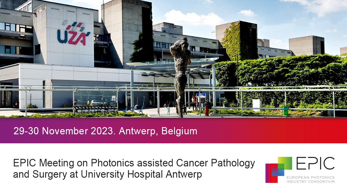 EPIC Meeting on Photonics assisted Cancer Pathology and Surgery at University Hospital Antwerp