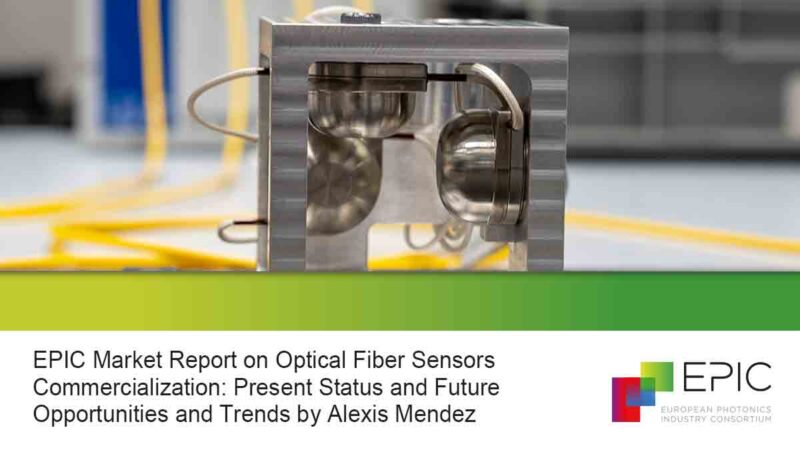 EPIC Market Report on Optical Fiber Sensors Commercialization: Present Status and Future Opportunities and Trends by Alexis Mendez